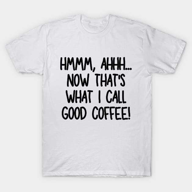 Ahhh, that hits the spot! T-Shirt by mksjr